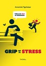 Grip op je stress - Annemiek Tigchelaar - 9789462720985