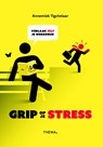 Grip op je stress - Annemiek Tigchelaar - 9789462721364