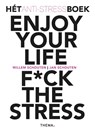 Enjoy your life F*ck the stress - Willem Schouten ; Jan Schouten - 9789462721609