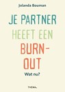 Je partner heeft een burn-out. Wat nu? - Jolanda Bouman - 9789462722323