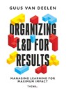 Organizing L&D for results - Guus van Deelen - 9789462724402
