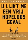 U lijkt me een vrij hopeloos geval - Adélka Vendl - 9789462724723