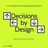 Decisions by design - Marjolijn de Graaf ; Edwin de Graaf - 9789462761995