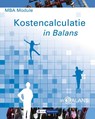 MBA module kostencalculatie in balans - Sarina van Vlimmeren ; Henk Fuchs ; Tom van Vlimmeren - 9789462870536