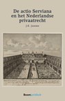 De Actio Serviana en het Nederlandse privaatrecht - J.E. Jansen - 9789462903494