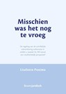 Misschien was het nog te vroeg - Liselotte Postma - 9789462909311