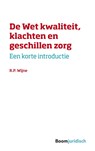 De wet kwaliteit, klachten en geschillen zorg - R.P. Wijne - 9789462909489