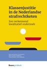 Klassenjustitie in de Nederlandse strafrechtketen - Kees van den Bos ; Lisa Ansems ; Marie-Jeanne Schiffelers ; Senna Kerssies ; Joep Lindeman - 9789462909762