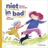 Niet in bad! - Moniek Vermeulen - 9789462914674