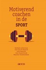 Motiverend coachen in de sport - Nathalie Aelterman ; Gert-Jan de Muynck ; Leen Haerens ; Gert vande Broek ; Maarten Vansteenkiste - 9789462927179
