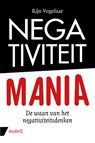Negativiteit mania - Rijn Vogelaar - 9789462960718