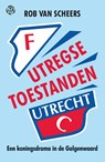 Utregse toestanden - Rob van Scheers - 9789462971745