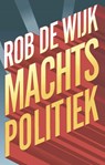 Machtspolitiek - Rob de Wijk - 9789462980471