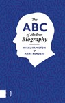 The ABC of Modern Biography - Nigel Hamilton ; Hans Renders - 9789462988712