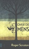 Over de mens - Roger Scruton - 9789462989603