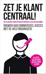 Zet je klant centraal! - Roy Klaassen ; Karolien van der Ouderaa ; Evelien van Damme - 9789463011006