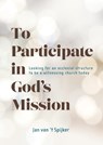 To Participate in God's Mission - Jan van 't Spijker - 9789463013611