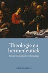 Theologie en hermeneutiek - Ad Prosman - 9789463015066