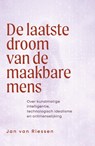 De laatste droom van de maakbare mens - Jan van Riessen - 9789463015967