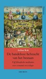 De bandeloze hebzucht van het bestaan - Arthur Kok - 9789463016001