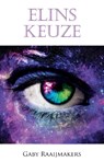 Elins keus - Gaby Raaijmakers - 9789463080767