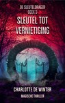 Sleutel tot vernietiging - Charlotte de Winter - 9789463085366