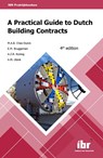 A practical guide to Dutch building contracts - M.A.B. Chao-Duivis ; E.M. Bruggeman ; A.Z.R. Koning ; A.M. Ubink - 9789463150354