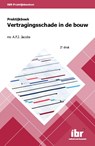 Praktijkboek vertragingsschade in de bouw - A.F.J. Jacobs - 9789463150699