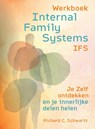 Werkboek Internal Family Systems (IFS) - Richard C. Schwartz - 9789463160742