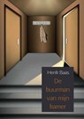 De buurman van mijn kamer - Henk Baas - 9789463185790