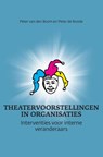 Theatervoorstellingen in organisaties - Peter van den Boom ; Peter de Roode - 9789463189316