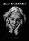 Kiezen zonder delen - Anouska van de Stolpe - 9789463189941