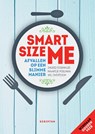 Smartsize me - Ingrid Steenhuis ; Maartje Poelman ; Wil Overtoom - 9789463190190
