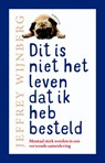 Dit is niet het leven dat ik heb besteld - Jeffrey Wijnberg - 9789463190978