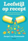 Leefstijl op recept - Jacqui van Kemenade - 9789463191852