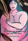 De diepte van drijfveren; een soep van licht - José Smit - 9789463284943
