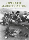 Operatie market garden - Simon Forty ; Tom Timmermans - 9789463290081