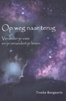 Op weg naar terug - Tineke Boogaarts - 9789463310482