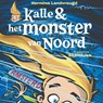 Kalle en het monster van Noord - Hermine Landvreugd - 9789463361200