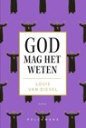 God mag het weten - Louis van Dievel - 9789463376334