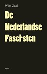 De Nederlandse fascisten - Wim Zaal - 9789463380188