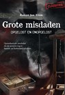 Grote misdaden - Robert Jan Blom - 9789463380232