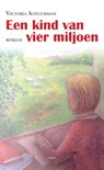 Een kind van vier miljoen - Victoria Schuurman - 9789463381024