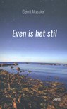 Even is het stil - Gerrit Massier - 9789463381765