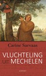 Vluchteling uit Mechelen - Carine Sarvaas - 9789463383974