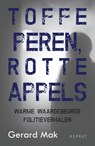 Toffe peren, rotte appels - Gerard Mak - 9789463384391