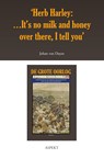 ‘Herb Harley:… It’s no milk and honey over there, I tell you’ - Johan van Duyse - 9789463386340