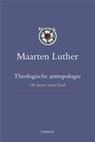 Theologische antropologie band I - Maarten Luther - 9789463400480