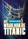 Het wrak van de Titanic - Emily Rose Oachs - 9789463416634
