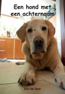 Een hond met een achternaam - Eva van Baar - 9789463450126